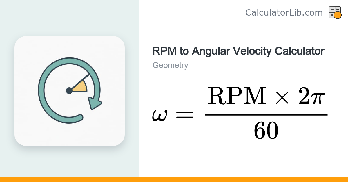 RPM to Angular Velocity (rad/s) Calculator - CalculatorLib