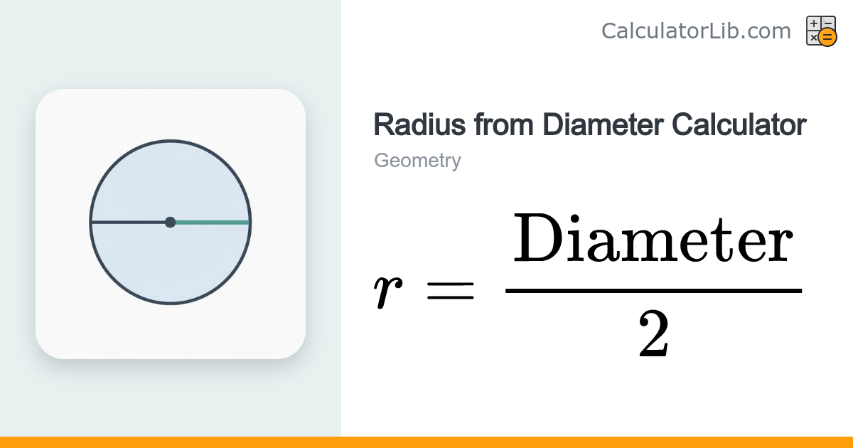Radius from Diameter Calculator | r = d/2 - CalculatorLib
