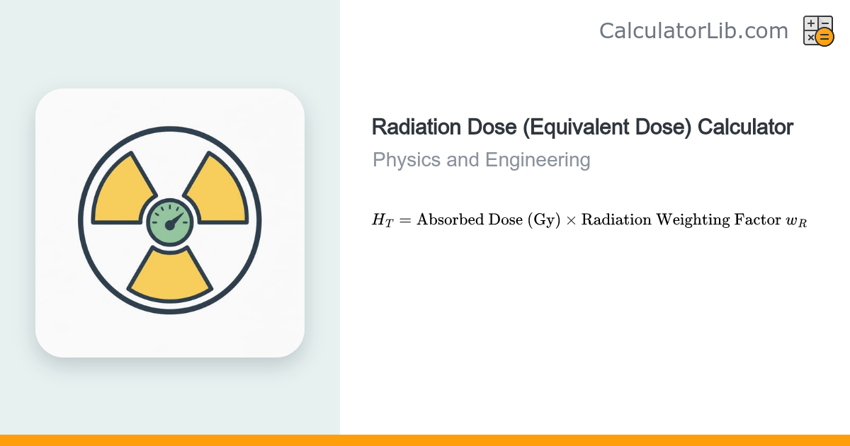 Radiation Dose (Equivalent Dose) Calculator - CalculatorLib