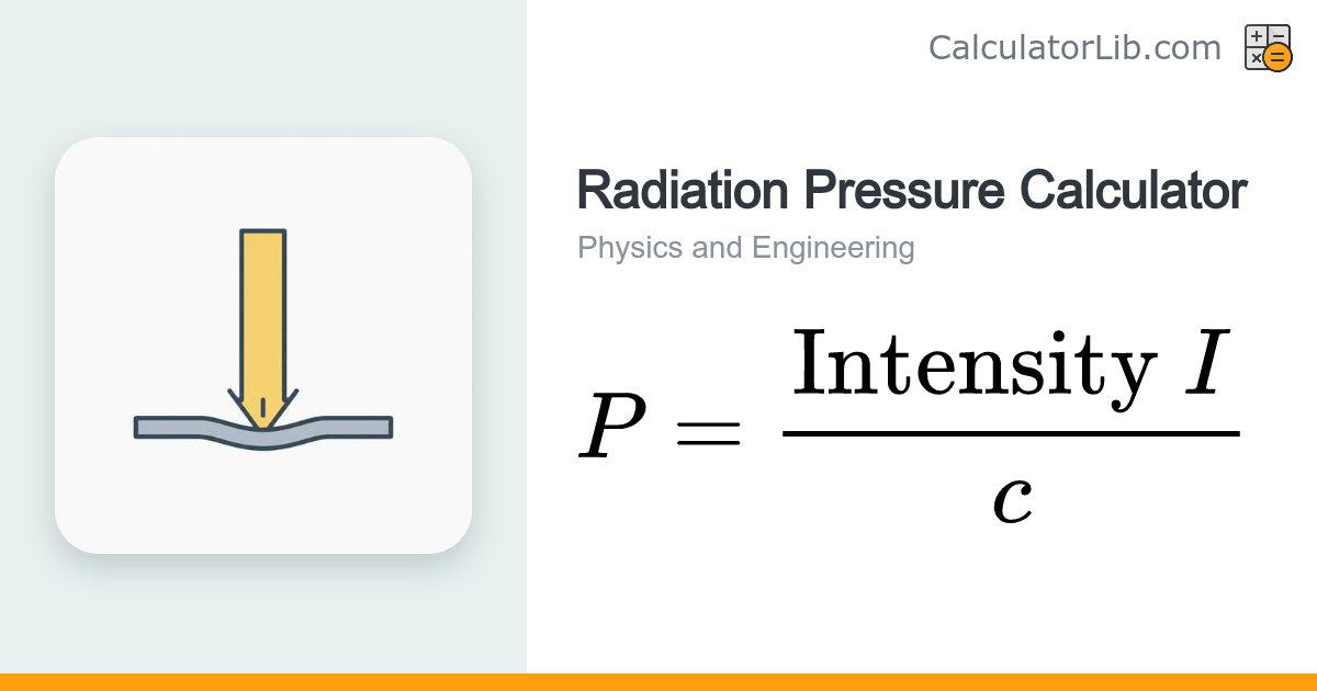 Radiation Pressure Calculator | P = I/c - CalculatorLib