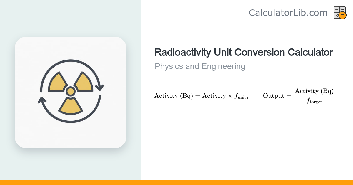 Radioactivity Unit Conversion Calculator (Bq, Ci) - CalculatorLib