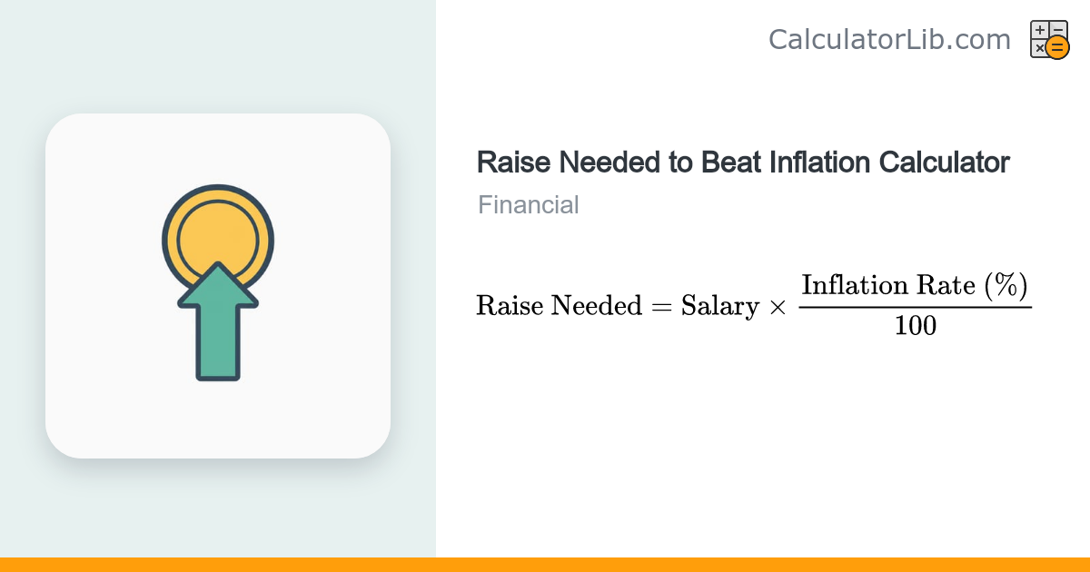 Raise Needed to Beat Inflation Calculator - CalculatorLib