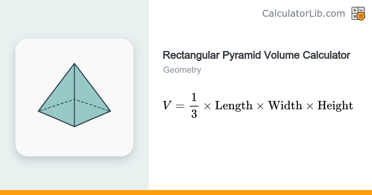 Rectangular Pyramid Volume Calculator - CalculatorLib