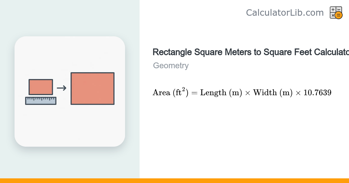 Rectangle Square Meters to Square Feet Calculator - CalculatorLib