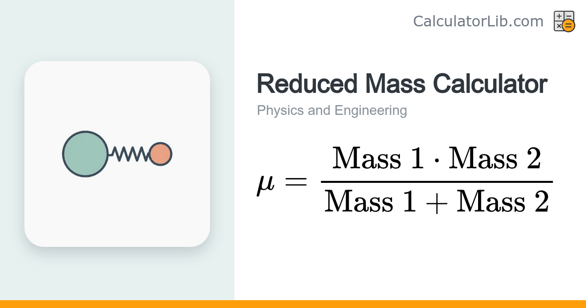 Reduced Mass Calculator — μ = m₁m₂/(m₁+m₂) - CalculatorLib