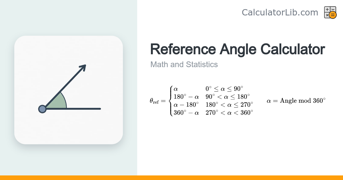 Reference Angle Calculator — Degrees & Radians - CalculatorLib