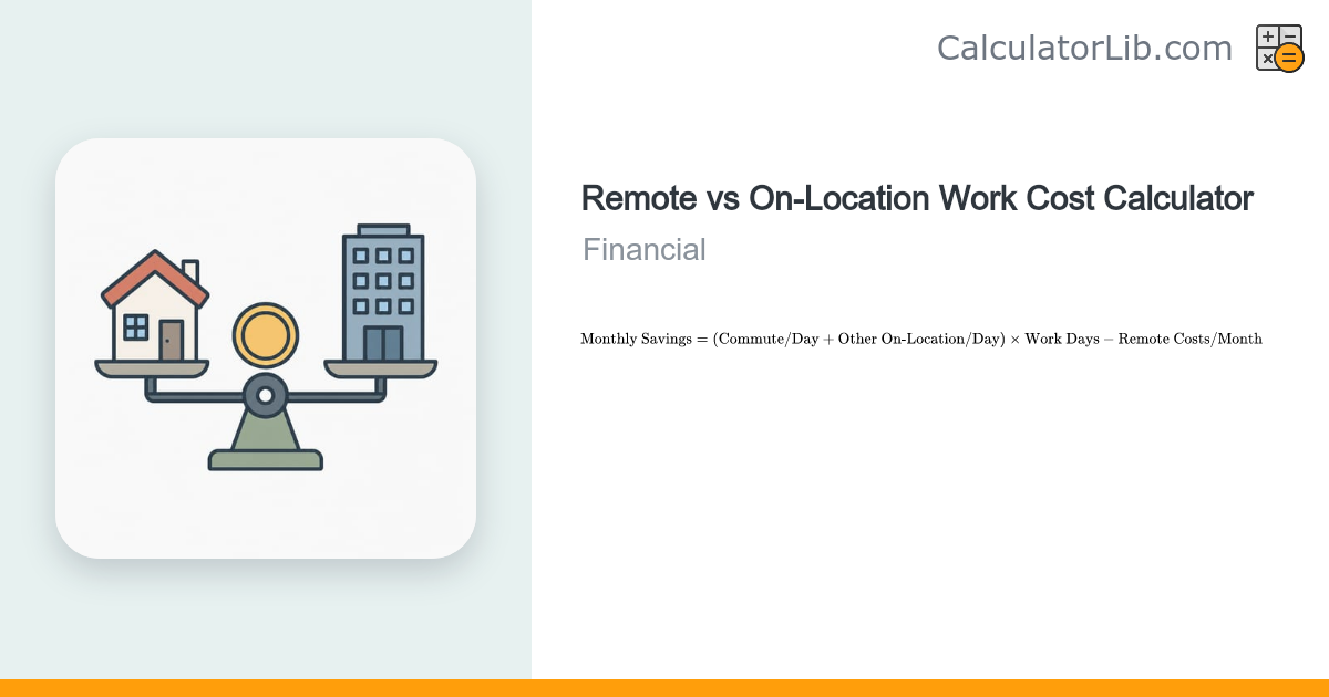 Remote vs On-Location Work Cost Calculator - CalculatorLib