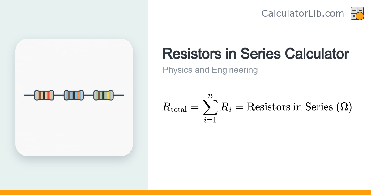 Resistors in Series Calculator – Calculate Total Resistance - CalculatorLib