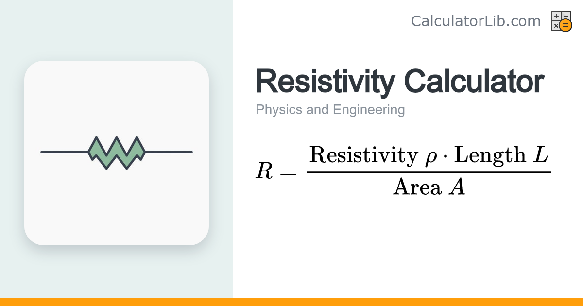 Resistivity Calculator (ρ = RA/L) - CalculatorLib