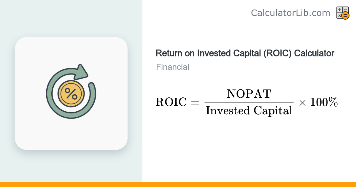 Return on Invested Capital (ROIC) Calculator - CalculatorLib