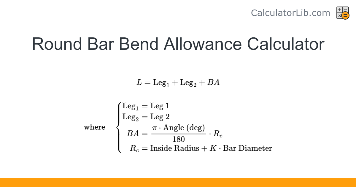 Round Bar Bend Allowance Calculator | Cut Length Layout - CalculatorLib