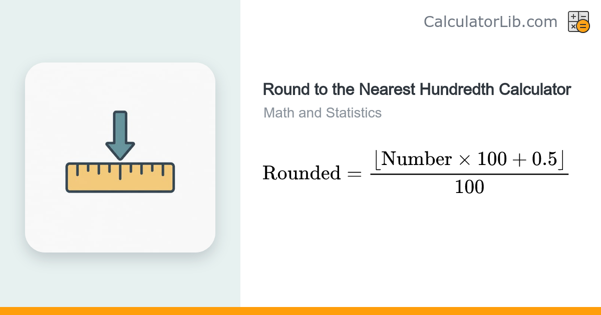 Round to the Nearest Hundredth Calculator - CalculatorLib