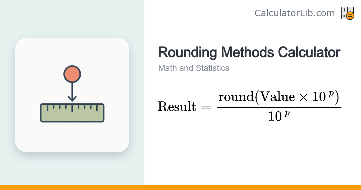 Rounding Methods Calculator - 9 Rules - CalculatorLib