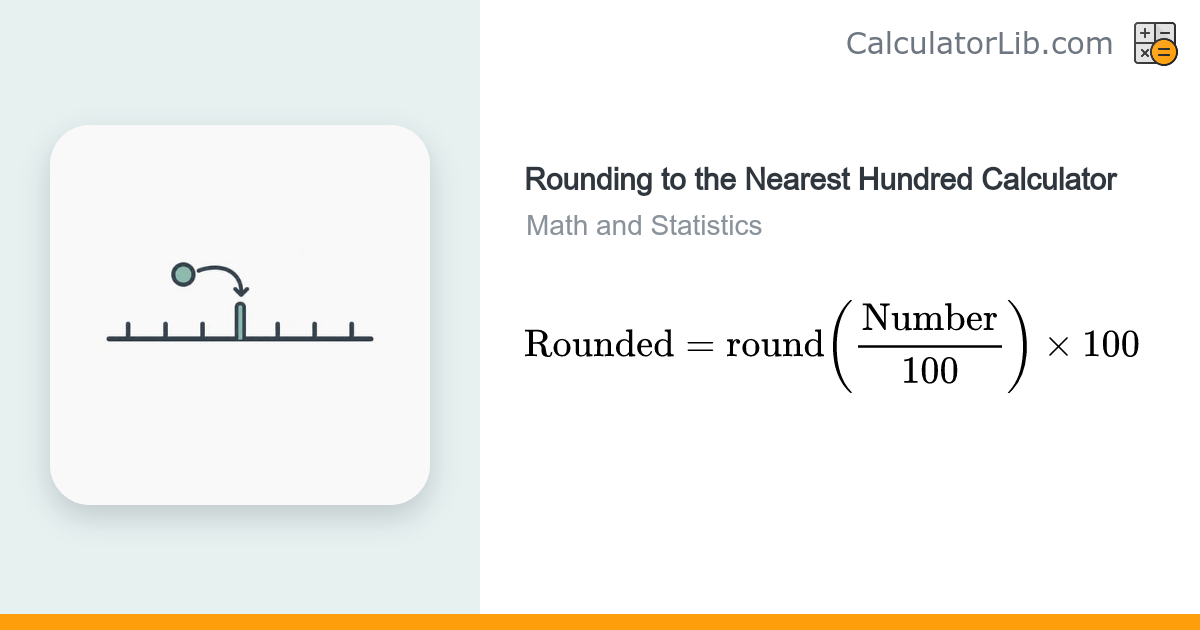 Rounding to the Nearest Hundred Calculator - CalculatorLib