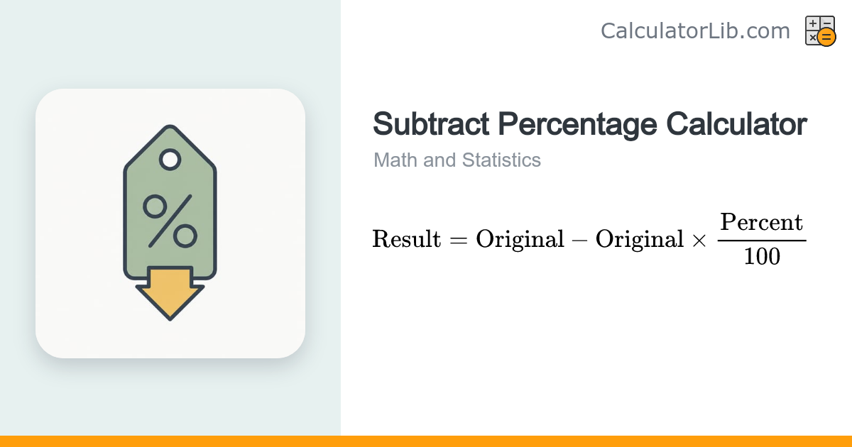 Subtract Percentage Calculator | Take Percent Off a Number - CalculatorLib