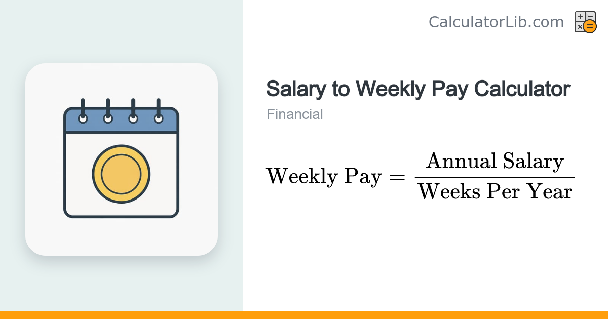 Salary to Weekly Pay Calculator - CalculatorLib
