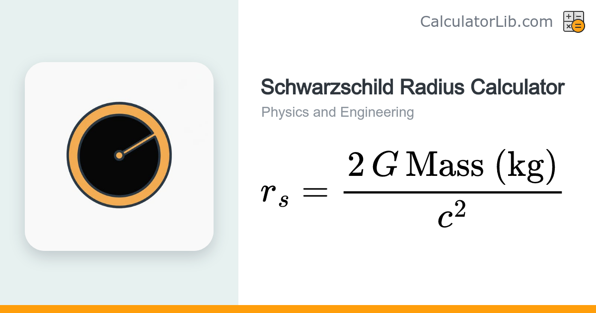 Schwarzschild Radius Calculator — Black Hole Event Horizon - CalculatorLib