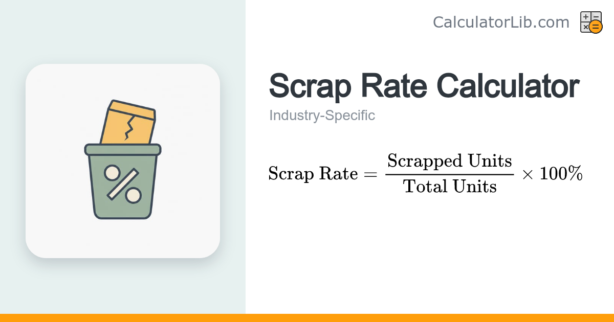 Scrap Rate Calculator - Production Defect Rate % - CalculatorLib