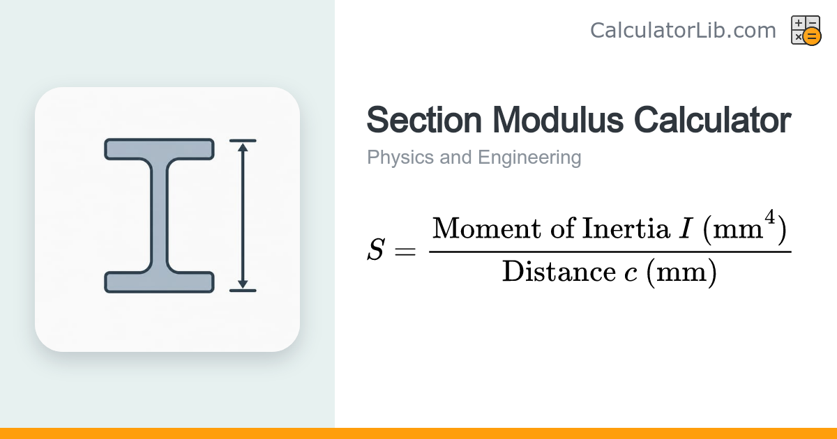 Section Modulus Calculator (S = I / c) - CalculatorLib