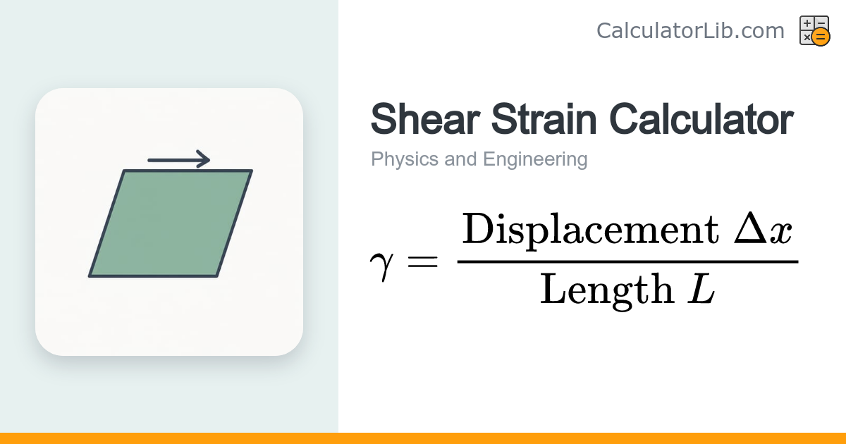 Shear Strain Calculator — γ = Δx / L = τ / G - CalculatorLib