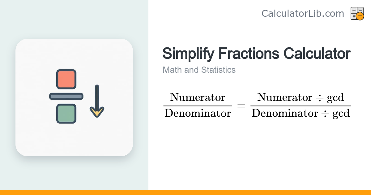 Simplify Fractions Calculator - CalculatorLib