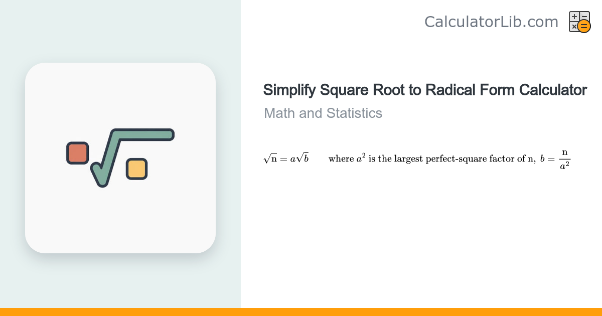 Simplify Square Root (Radical Form) Calculator - CalculatorLib
