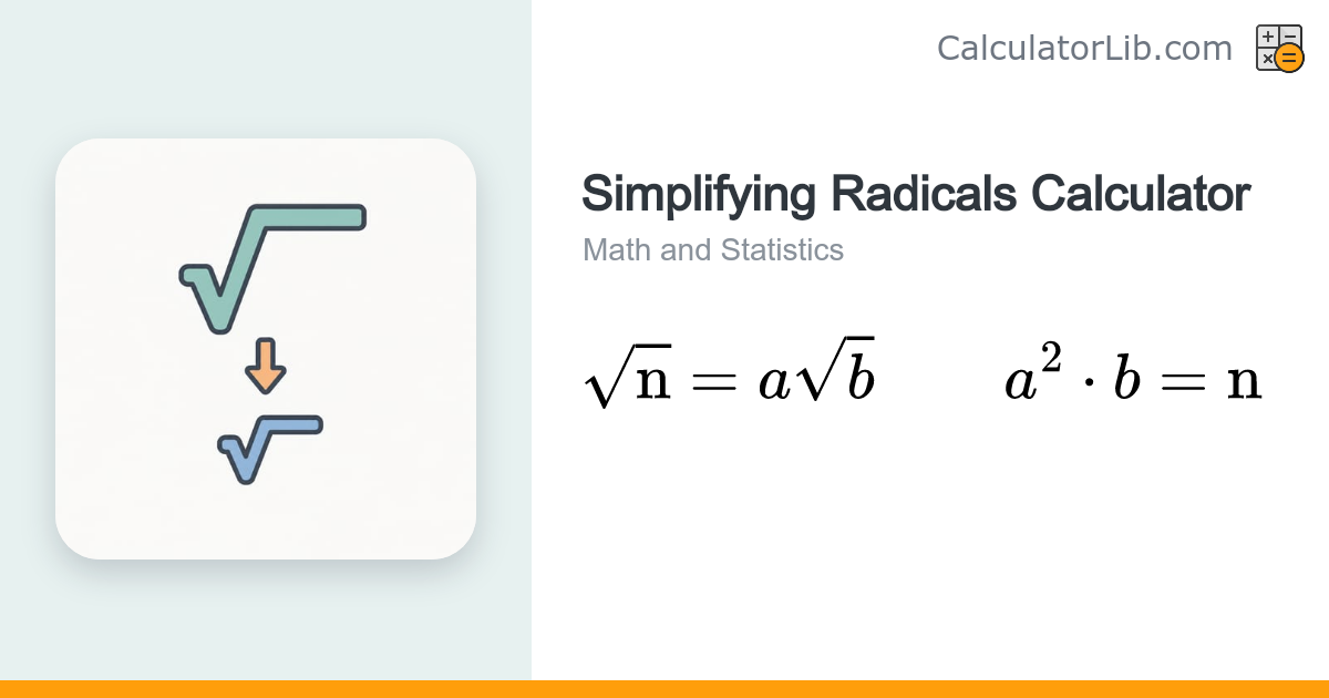 Simplifying Radicals Calculator — Simplify Square Roots - CalculatorLib