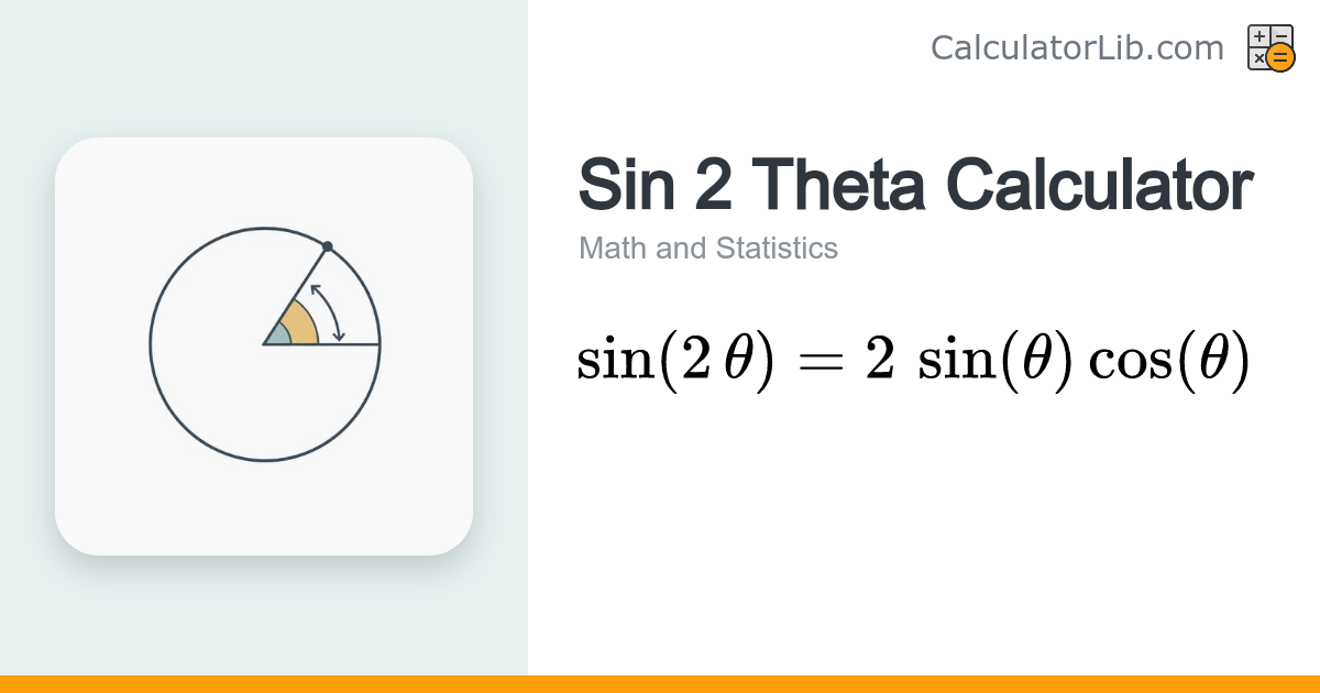 Sin 2 Theta Calculator — sin(2θ) = 2·sinθ·cosθ - CalculatorLib
