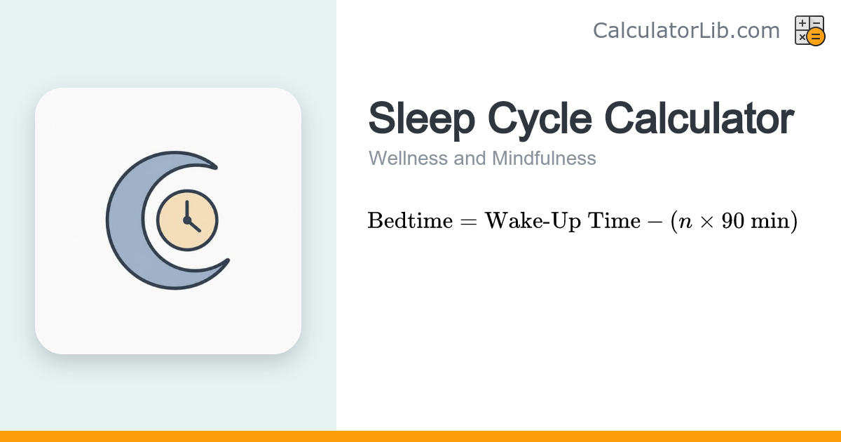 Sleep Cycle Calculator – Bedtime from Wake-Up Time - CalculatorLib