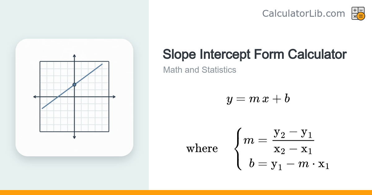 Slope Intercept Form Calculator (y = mx + b) - CalculatorLib