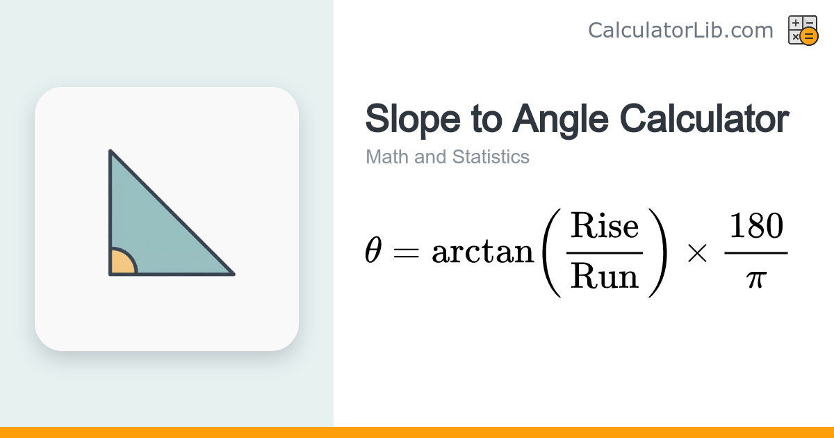 Slope to Angle Calculator — θ = atan(slope) - CalculatorLib
