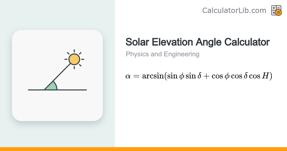 Solar Elevation Angle Calculator (Sun Angle) - CalculatorLib