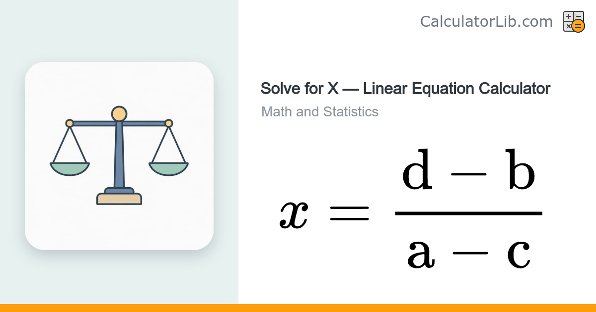 Solve for X Linear Equation Calculator (ax + b = cx + d) - CalculatorLib