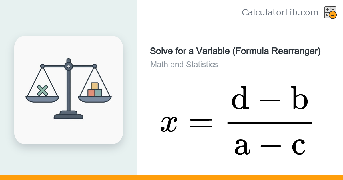 Solve for Variable Calculator — Linear Equation Rearranger - CalculatorLib