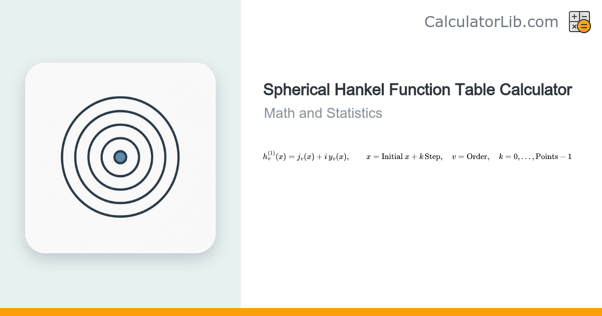 Spherical Hankel Function Table Calculator - CalculatorLib