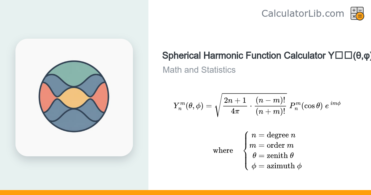 Spherical Harmonic Function Calculator Yₙᵐ(θ,φ) - CalculatorLib
