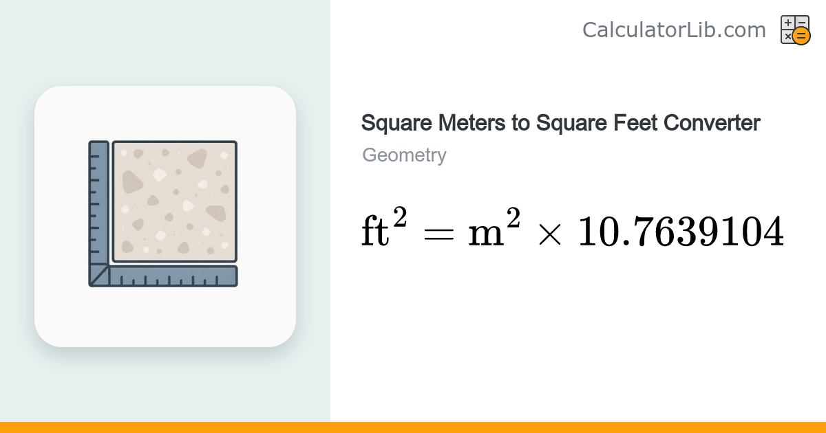 Square Meters to Square Feet Converter (m2 to ft2) - CalculatorLib