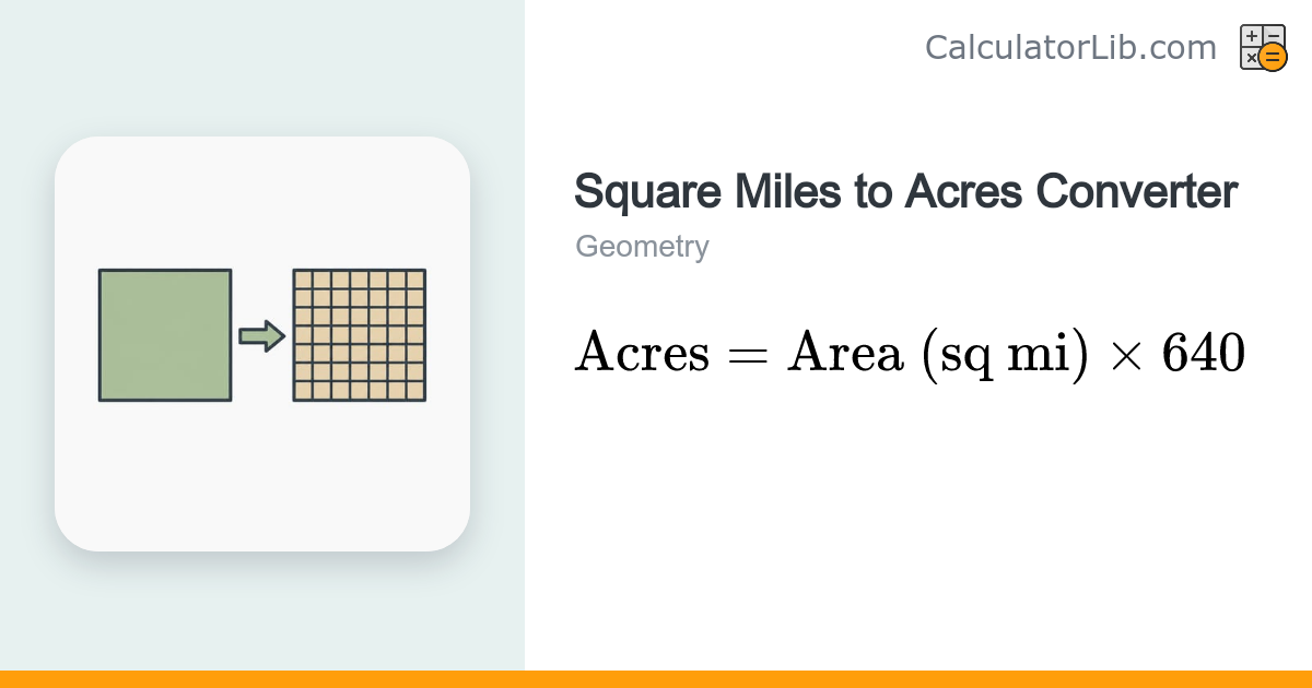 Square Miles to Acres Converter | Convert sq mi to Acres - CalculatorLib