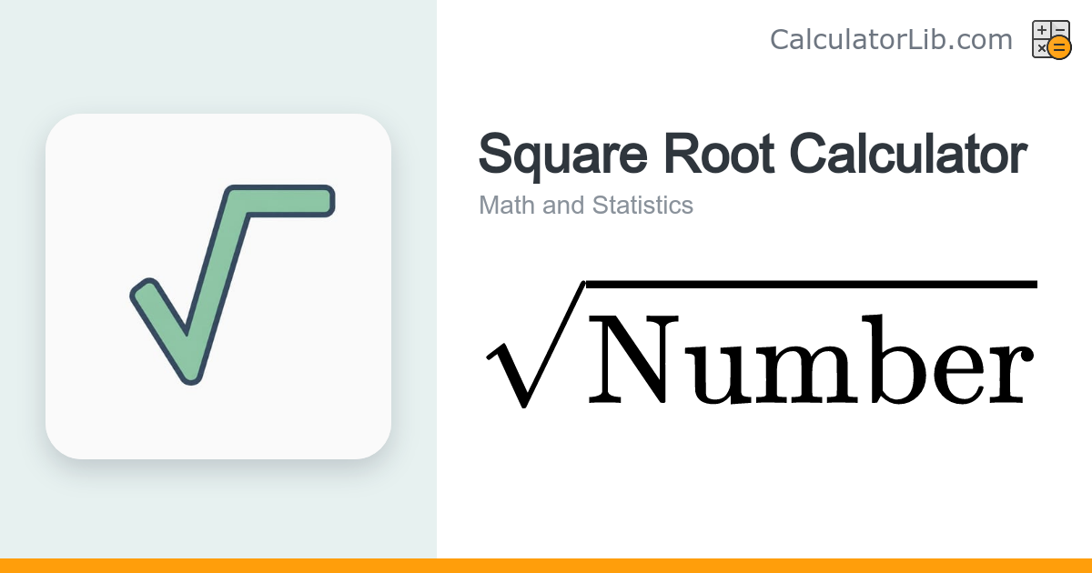 Square Root Calculator — Find √x Instantly - CalculatorLib