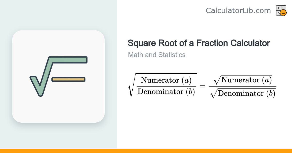 Square Root of a Fraction Calculator - CalculatorLib