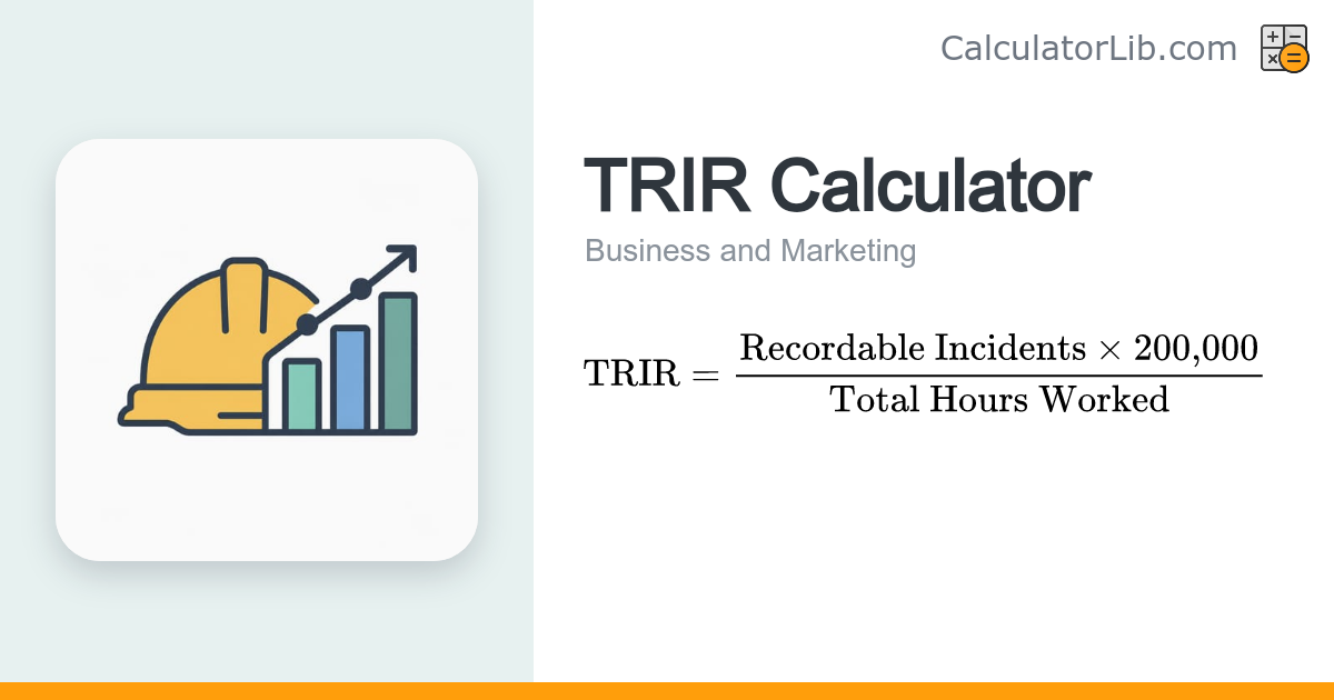 TRIR Calculator – Total Recordable Incident Rate - CalculatorLib