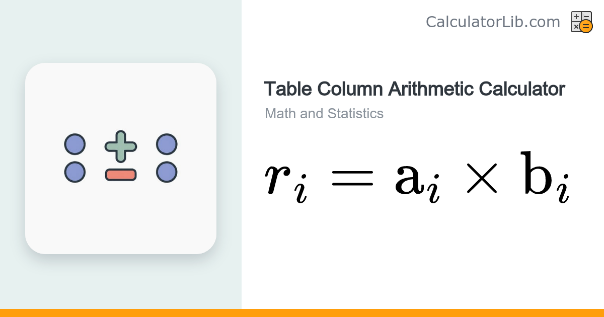 Table Column Arithmetic Calculator (Add/Subtract/Multiply/Divide ...