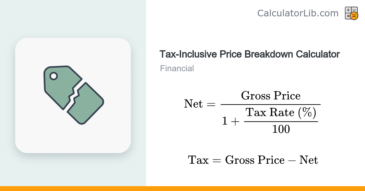 Tax-Inclusive Price Breakdown Calculator - CalculatorLib