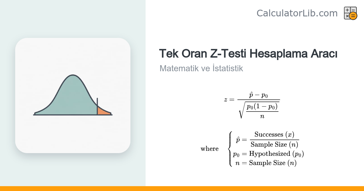 Tek Oran Z-Testi Hesaplama | Z ve P-Değeri - CalculatorLib