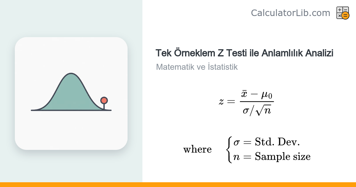 Tek Örneklem Z Testi Hesaplama Aracı (Anlamlılık) - CalculatorLib