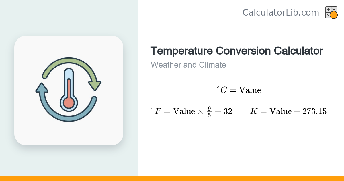Temperature Conversion Calculator (°C, °F, K) - CalculatorLib