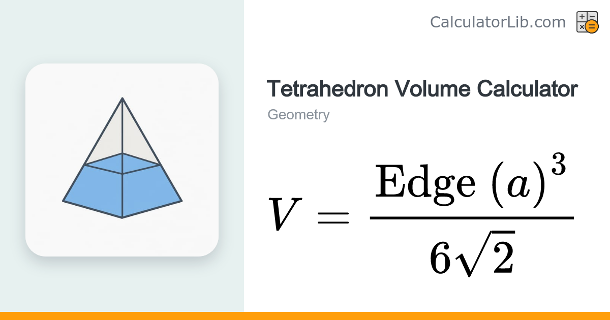 Tetrahedron Volume Calculator - Regular Tetrahedron - CalculatorLib
