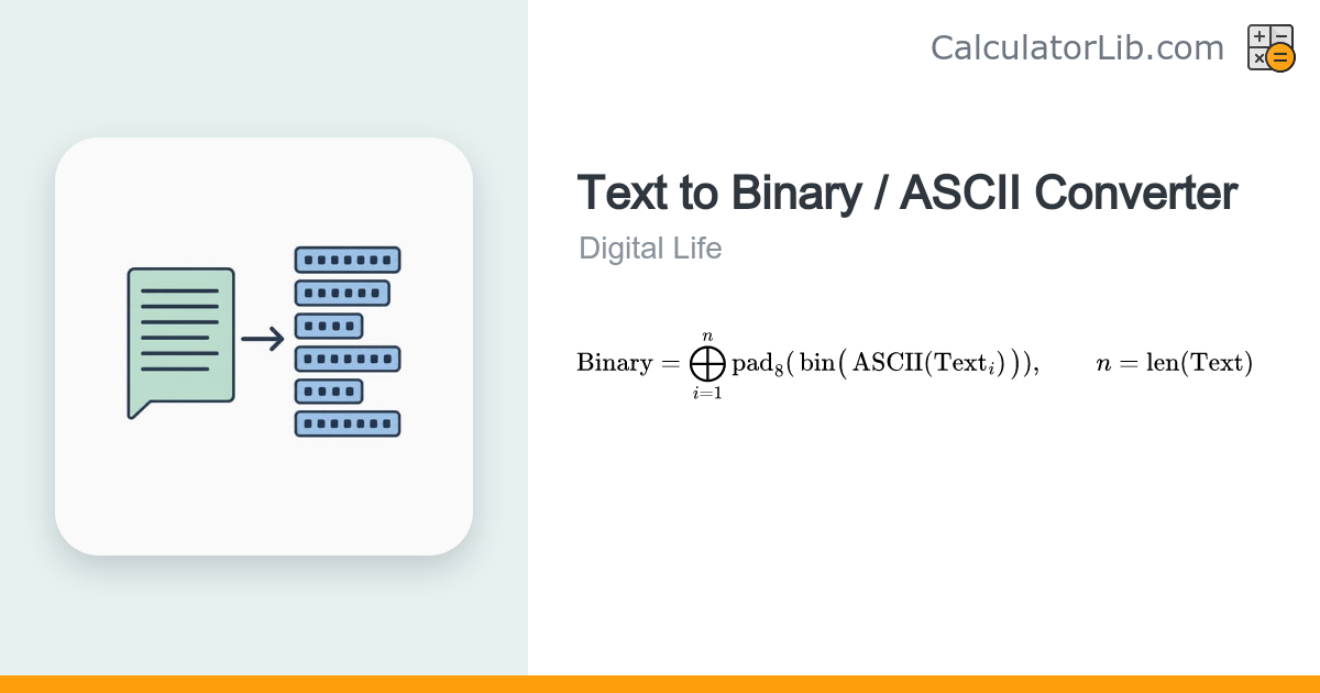 Text to Binary / ASCII Converter - CalculatorLib