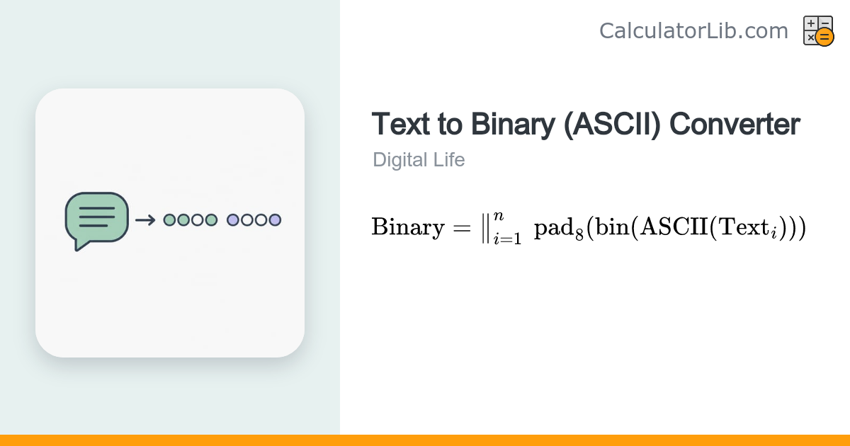 Text to Binary (ASCII) Converter Calculator - CalculatorLib