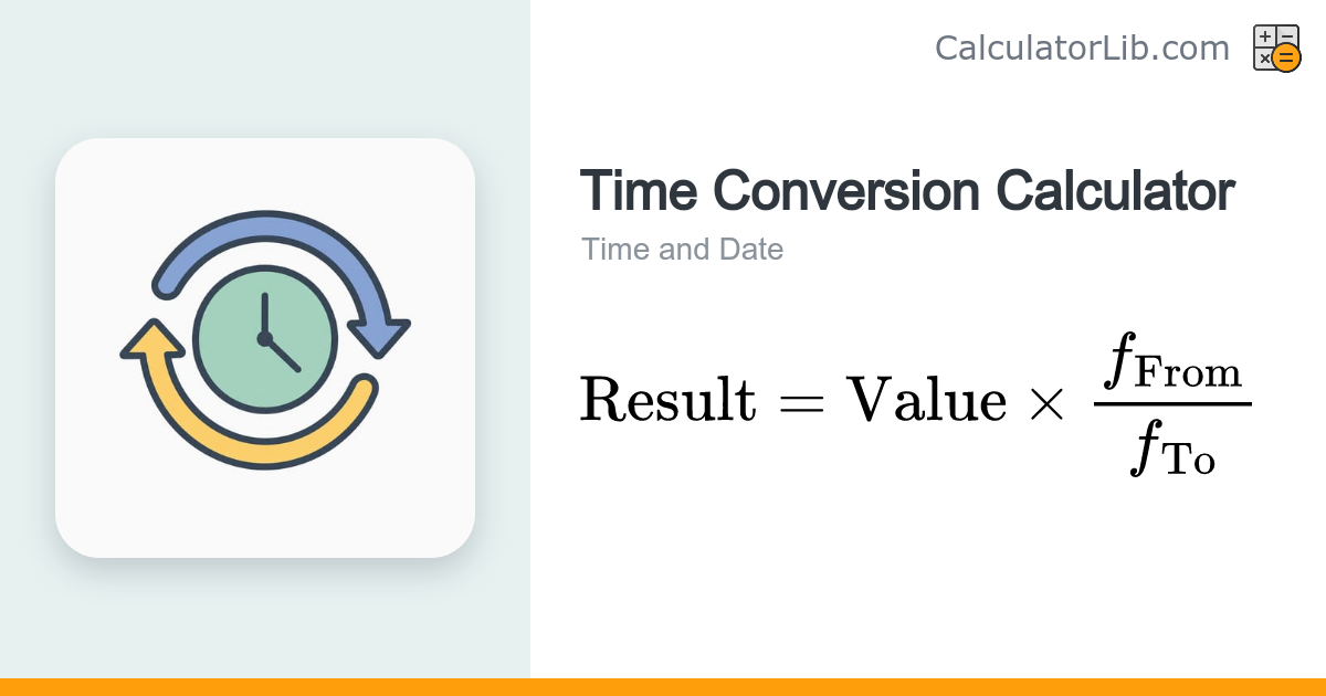 Time Conversion Calculator — Seconds, Minutes, Hours, Days - CalculatorLib
